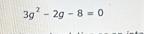 3g^2-2g-8=0