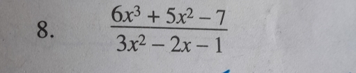  (6x^3+5x^2-7)/3x^2-2x-1 