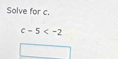 Solve for c.
c-5