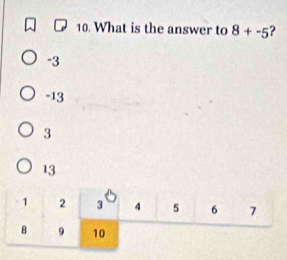 What is the answer to 8+-5 ?
-3
-13
3
13