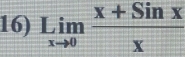 limlimits _xto 0 (x+Sinx)/x 