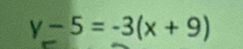 y-5=-3(x+9)