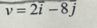 v=2i-8j