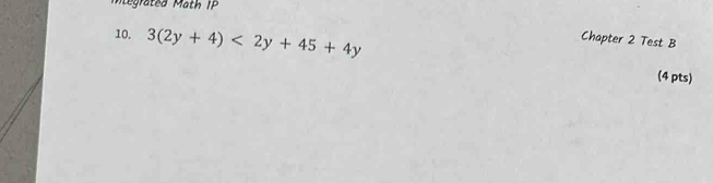 3(2y+4)<2y+45+4y
Chapter 2 Test B 
(4 pts)