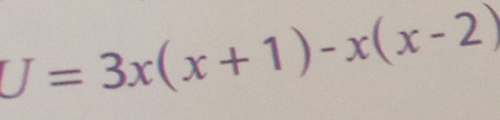 U=3x(x+1)-x(x-2)