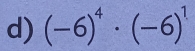 (-6)^4· (-6)^1