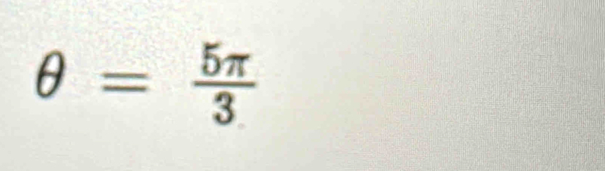 θ = 5π /3 