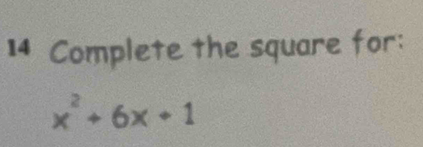 Complete the square for:
x^2+6x+1