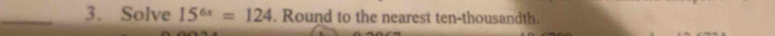 Solve 15^(6x)=124. Round to the nearest ten-thousandth.