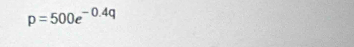 p=500e^(-0.4q)
