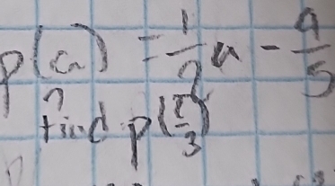 p(a)= 1/2 a- a/5 
1 p( 1/3 )
ind