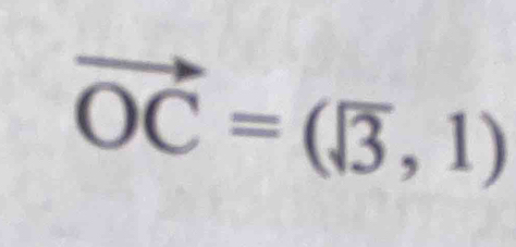 vector OC=(sqrt(3),1)