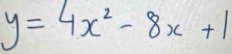 y=4x^2-8x+1