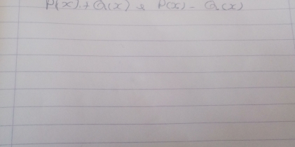 P(x)+Q(x) P(x)-Q(x)