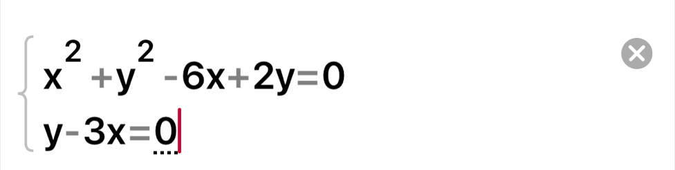 beginarrayl x^2+y^2-6x+2y=0 y-3x=0endarray