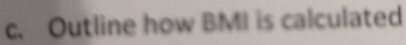 Outline how BMI is calculated