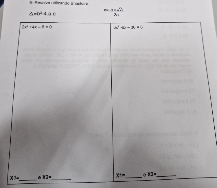 5- Resolva utilizando Bhaskara.
△ =b^2-4.a.c^(x=) (-b± sqrt(△ ))/2a 