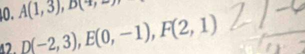 A(1,3), D(1)=
42. D(-2,3), E(0,-1), F(2,1)