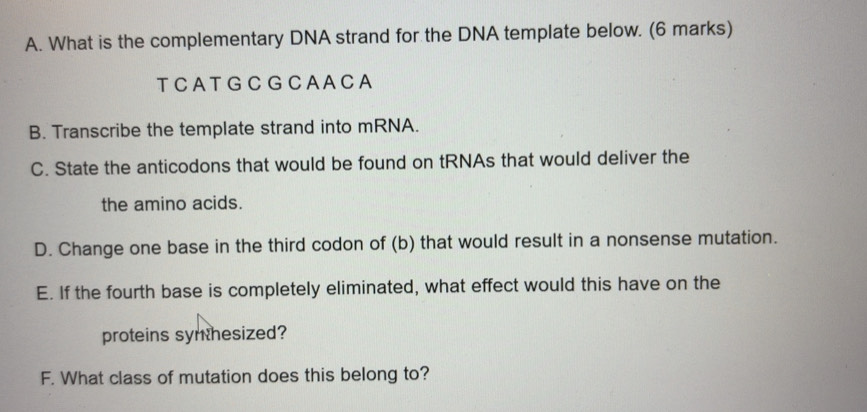 Solved: What is the complementary DNA strand for the DNA template below ...