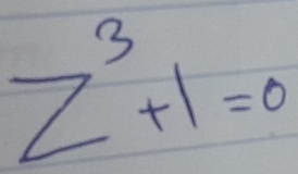 Z^3+1=0