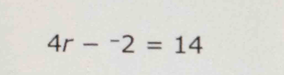 4r-^-2=14