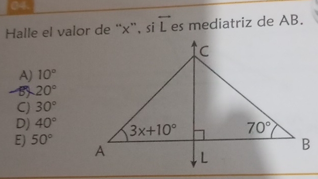 Halle el valor de “x”, si vector L es mediatriz de AB.
A) 10°
20°
C) 30°
D) 40°
E) 50°