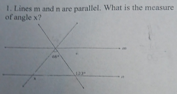 Lines m and n are parallel. What is the measure
of angle x?