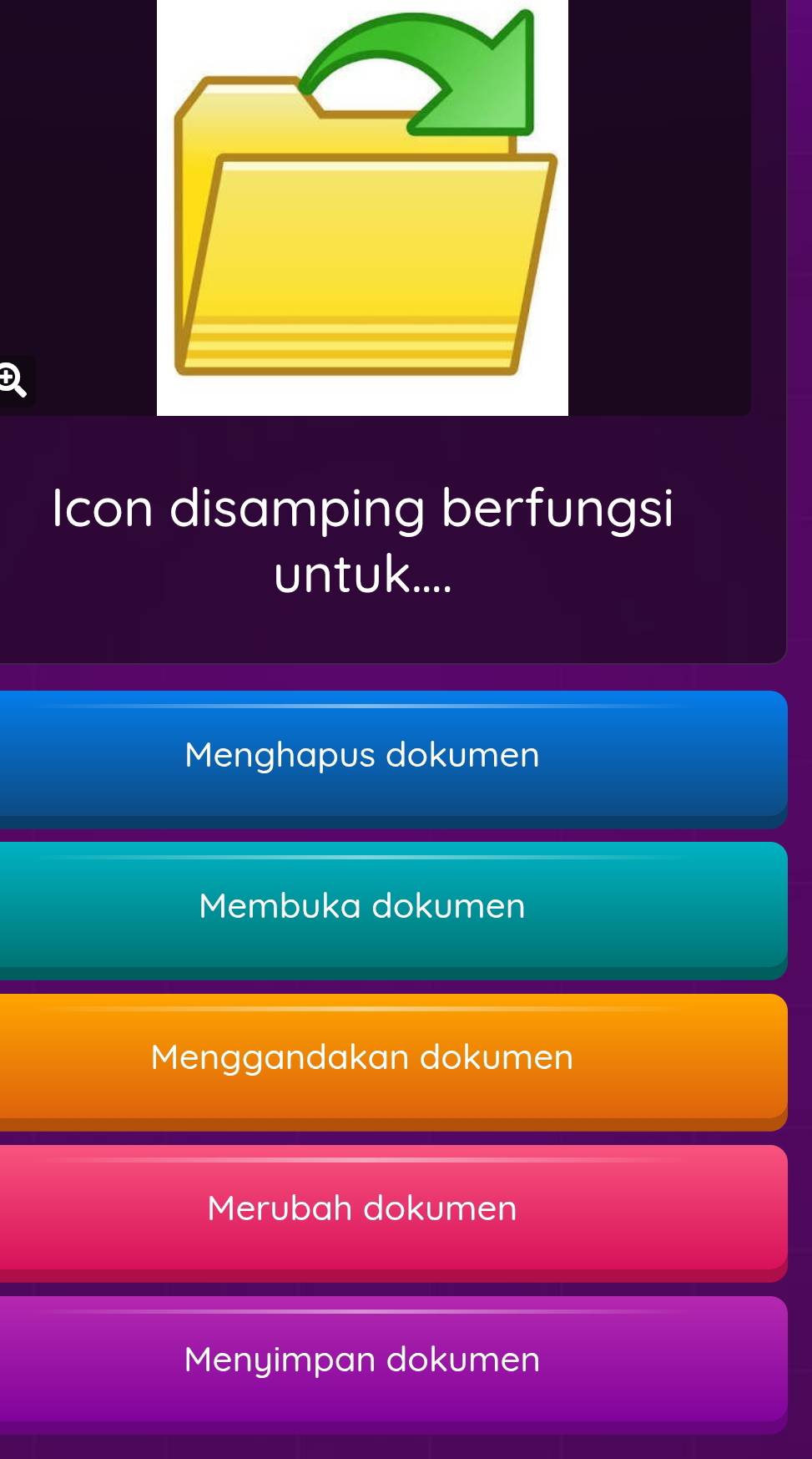 Icon disamping berfungsi
untuk....
Menghapus dokumen
Membuka dokumen
Menggandakan dokumen
Merubah dokumen
Menyimpan dokumen