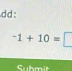 dd:
^-1+10=
Submit