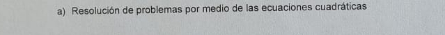 Resolución de problemas por medio de las ecuaciones cuadráticas