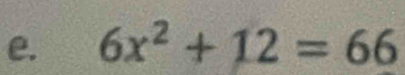 6x^2+12=66