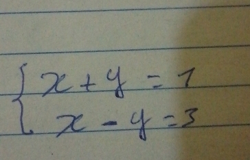 beginarrayl x+y=1 x-y=3endarray.