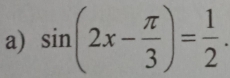 sin (2x- π /3 )= 1/2 .