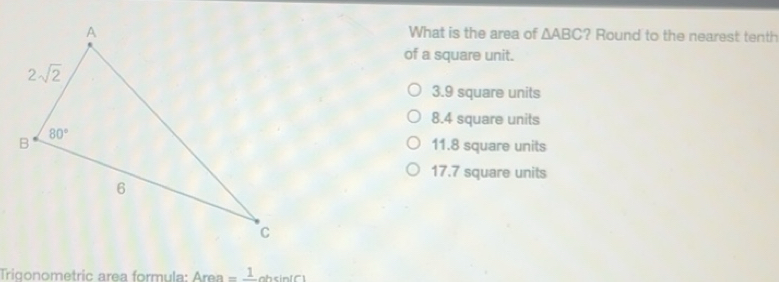 Solved: What is the area of ABC ? Round to the nearest tenth of a ...
