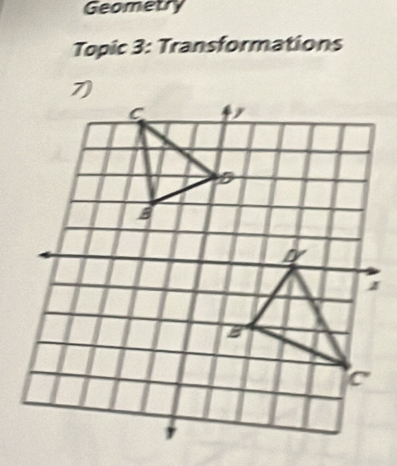 Geometry 
Topic 3: Transformations