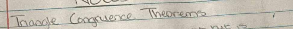 Thangle Congruence Theorems 
out s