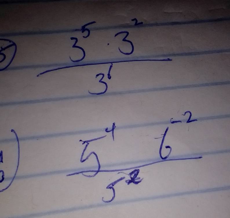  3^5· 3^2/3^1 
1)
frac 5^(-6^-2)5^2