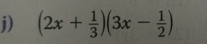 (2x+ 1/3 )(3x- 1/2 )