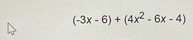 (-3x-6)+(4x^2-6x-4)