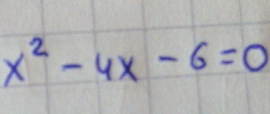 x^2-4 x-6=0