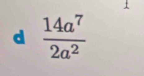  14a^7/2a^2 