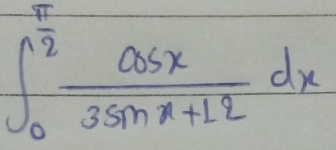 ∈t _0^((frac π)2) cos x/3sin x+12 dx