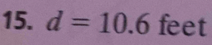 d=10.6 feet