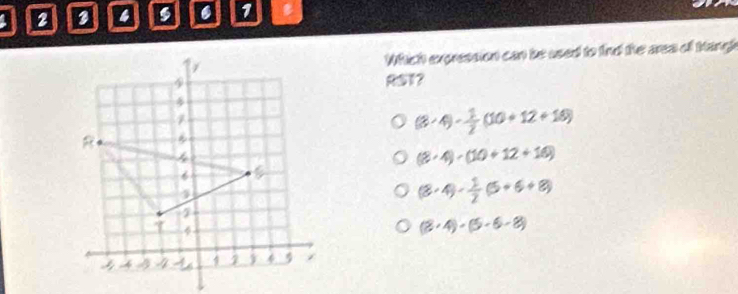 2 3 a a 1 B
Which expression can be used to findt the area of tangl
RST?
(8· 4)·  1/2 (10+12+16)
(8· 4)· (10+12+16)
(8· 4)·  1/2 (5+6+8)
(8· 4)· (5· 6· 8)