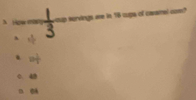  1/3  servings are in 16 cupa of canamel com? 
D 
a