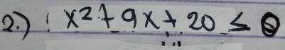 2 )! x^2+9x+20≤ θ