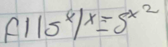 f115^x/x=5^(x^2)