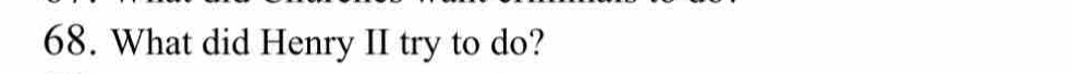 What did Henry II try to do?