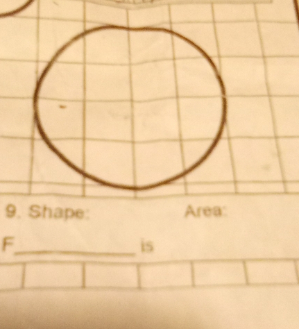 Shape: Area:
F
_is