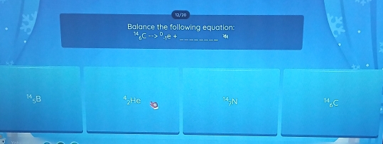 12/20 
Balance the following equation: 
_